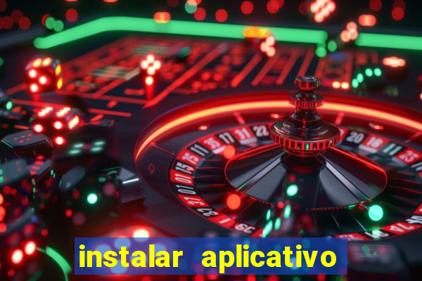 instalar aplicativo estrela bet